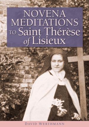 Cover of the book Novena Meditations to Saint Thérèse of Lisieux by David Werthmann
