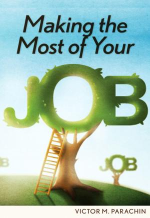 Cover of the book Making the Most of Your Job by Lo Bello, Nino