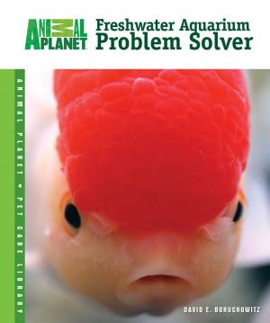 Cover of the book Freshwater Aquarium Problem Solver by David E. Boruchowitz