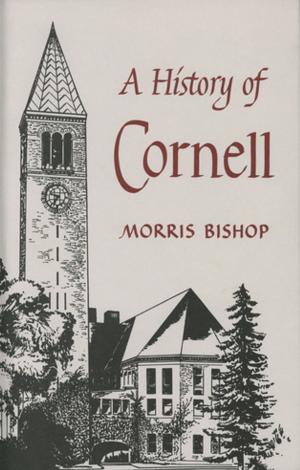 Cover of the book A History of Cornell by Garry Rodan