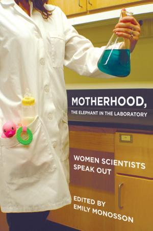 Cover of the book Motherhood, the Elephant in the Laboratory by Rosemarie Bodenheimer