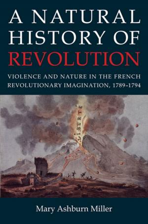 Cover of the book A Natural History of Revolution by Andrea L. Everett