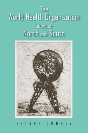 Cover of the book The World Health Organization between North and South by Richard Rubens