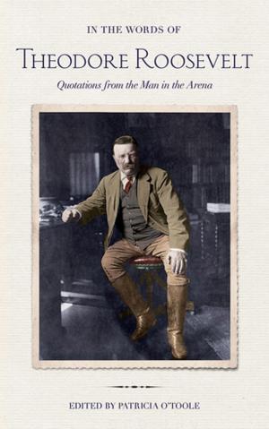 Book cover of In the Words of Theodore Roosevelt