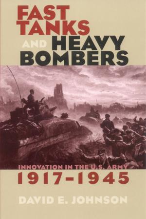 Cover of the book Fast Tanks and Heavy Bombers by Erin R. Hochman