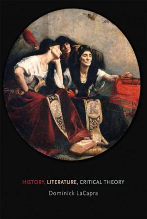 Cover of the book History, Literature, Critical Theory by M. Cecilia Gaposchkin