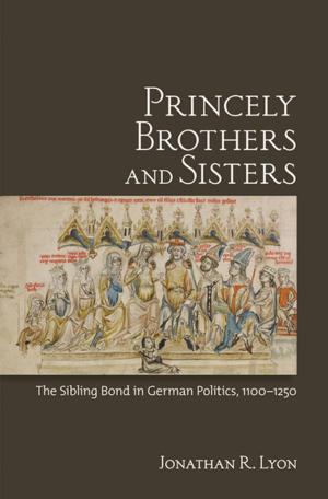 Cover of the book Princely Brothers and Sisters by Edward D. Berkowitz, Larry DeWitt
