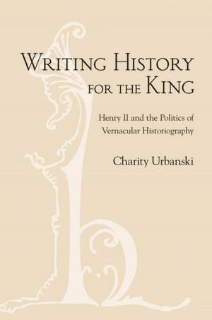 Cover of the book Writing History for the King by Sarah Davis-Secord