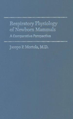 Cover of the book Respiratory Physiology of Newborn Mammals by Jane T. Merritt