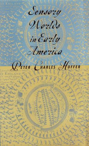 Book cover of Sensory Worlds in Early America