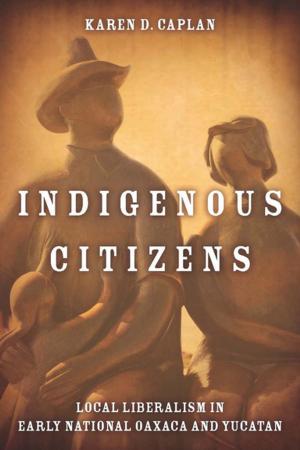 Cover of the book Indigenous Citizens by Mona Lynch
