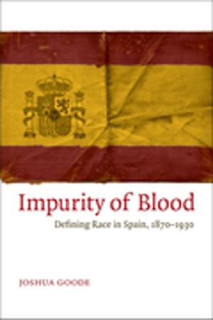 Cover of the book Impurity of Blood by Jacob Melish, Judith DeGroat, Cynthia Truant, Nancy Locklin, Rafe Blaufarb, Jane McLeod, James Collins, Bonnie Smith