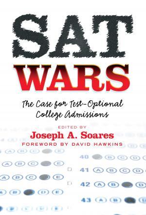 Cover of the book SAT Wars by Angela Breidenstein, Kevin Fahey, Carl Glickman, Frances Hensley