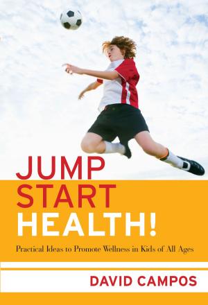 Cover of the book Jump Start Health! Practical Ideas to Promote Wellness in Kids of All Ages by Reuven Feuerstein, Ann Lewin-Benham