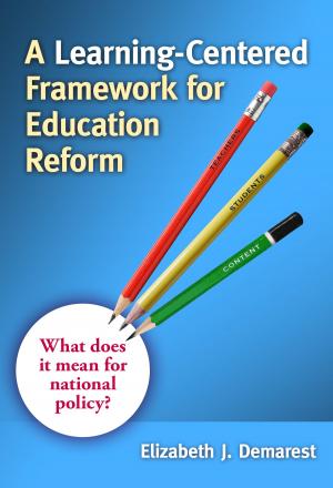 Book cover of A Learning-Centered Framework for Education Reform