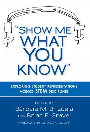 Cover of the book Show Me What You Know by Shelley B. Wepner, Diane W. Gómez, Katie Egan Cunningham, Kristin N. Rainville, Courtney Kelly