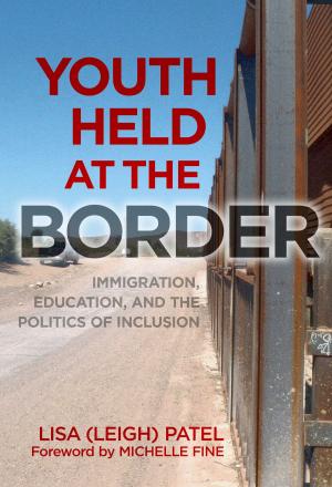 Cover of the book Youth Held at the Border by Socorro G. Herrera, Shabina Kavimandan, Melissa Holmes