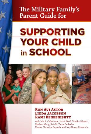 Cover of the book The Military Family's Parent Guide for Supporting Your Child in School by Shelley B. Wepner, Dorothy S. Strickland, Diana J. Quatroche