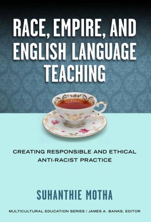 Cover of the book Race, Empire, and English Language Teaching by Margaret C. Hagood, Donna E. Alvermann, Alison Heron-Hruby