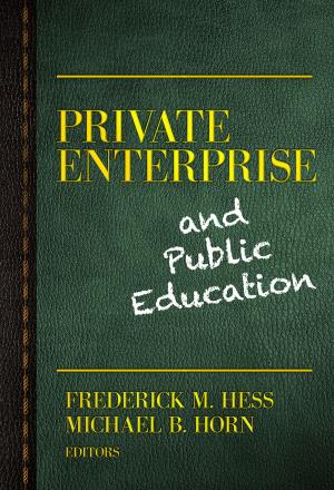 Cover of the book Private Enterprise and Public Education by Pasi Sahlberg, Jonathan Hasak, Vanessa Rodriguez