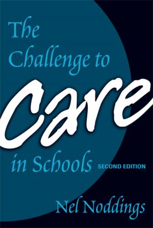 Cover of the book The Challenge to Care in Schools, 2nd Editon by June A. Gordon, Hidenori Fujita, Takehiko Kariya, Gerald LeTendre