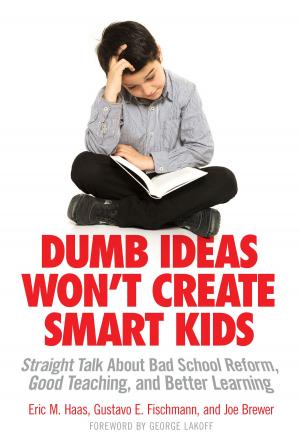 Cover of the book Dumb Ideas Won't Create Smart Kids by Sharon Lynn Kagan