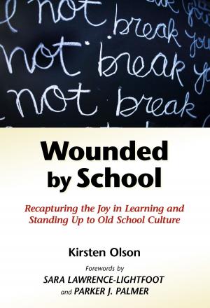 Cover of the book Wounded by School by Shelley B. Wepner, Diane W. Gómez, Katie Egan Cunningham, Kristin N. Rainville, Courtney Kelly