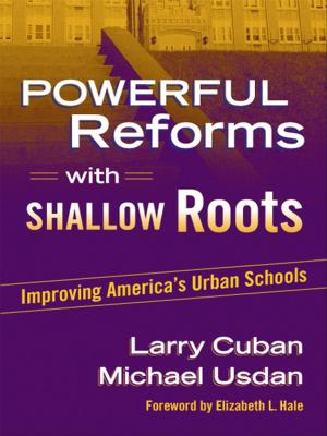 Cover of the book Powerful Reforms with Shallow Roots by William Ayers