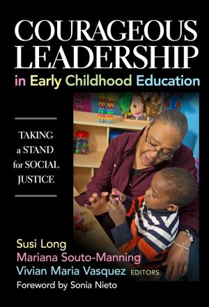 Cover of the book Courageous Leadership in Early Childhood Education by Jimmy Santiago Baca, Kym Sheehan, Denise VanBriggle