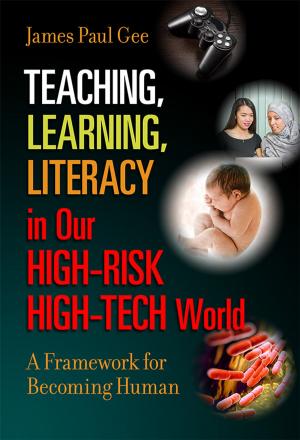 Cover of the book Teaching, Learning, Literacy in Our High-Risk High-Tech World by Jessica Zacher-Pandya