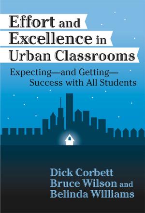 Cover of the book Effort and Excellence in Urban Classrooms by Joseph P. McDonald, Janet Mannheimer Zydney, Alan Dichter, Elizabeth McDonald