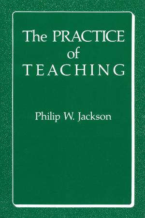 Cover of the book The Practice of Teaching by Louise Derman-Sparks, Debbie LeeKeenan, John Nimmo