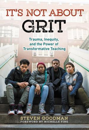 Cover of the book It’s Not About Grit by Mary M. Juzwik, Carlin Borsheim-Black, Samantha Caughlan, Anne Heintz