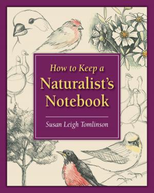Cover of the book How to Keep a Naturalist's Notebook by Ben Duchesney