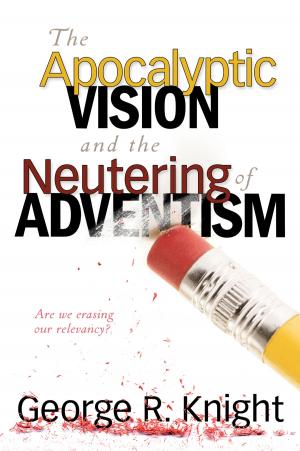 Cover of the book The Apocalyptic Vision and the Neutering of Adventism by Heather Thompson Day