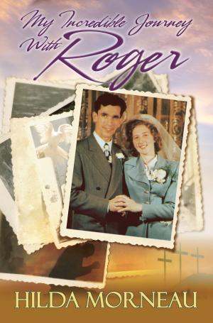 Cover of the book My Incredible Journey With Roger by Trudy J. Morgan-Cole