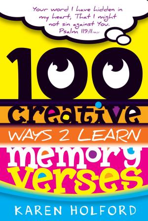 Cover of the book 100 Creative Ways to Learn Memory Verses by Richard A. Schaefer