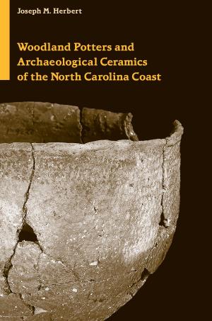 Cover of the book Woodland Potters and Archaeological Ceramics of the North Carolina Coast by Sven Loven, L. Antonio Curet