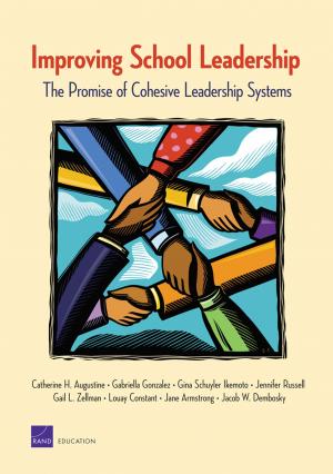 Cover of the book Improving School Leadership by Beau Kilmer, Jonathan P. Caulkins, Gregory Midgette, Linden Dahlkemper, Robert J. MacCoun, Pacula Rosalie Liccardo