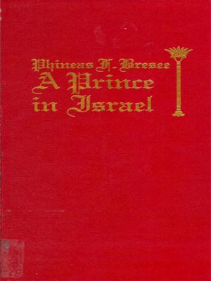 Cover of the book Phineas F. Bresee: A Prince in Israel by Howie Shute