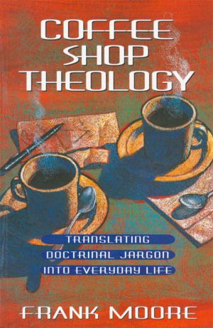 Cover of the book Coffee Shop Theology by Amy Crofford, Brad Crofford