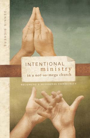 Cover of the book Intentional Ministry in a NotsoMega Church by Nuffer, Bruce