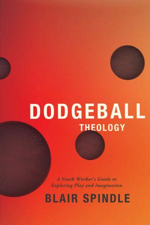Cover of the book Dodgeball Theology by Mariá Tulipán Gusztinné
