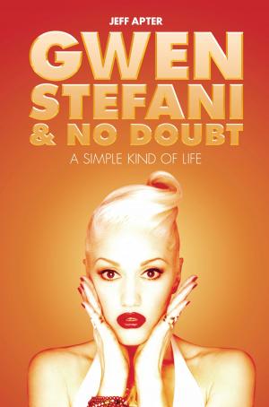 Cover of the book Gwen Stefani and No Doubt: Simple Kind of Life by David Stafford, Caroline Stafford