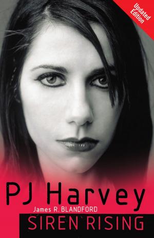 Cover of the book PJ Harvey: Siren Rising by Robbie Gladwell