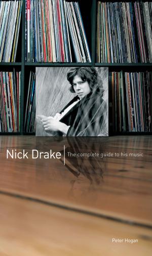 Cover of the book Nick Drake: The Complete Guide to his Music by Adam Ward