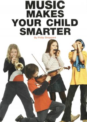 Cover of the book Music Makes Your Child Smarter: How Music Helps Every Child's Development by Jerry Silverman