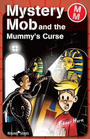 Cover of the book Mystery Mob and the Mummy's Curse by Roger Hurn