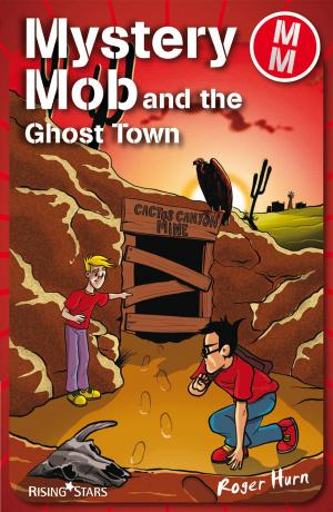 Cover of the book Mystery Mob and the Ghost Town by Janelle Lee