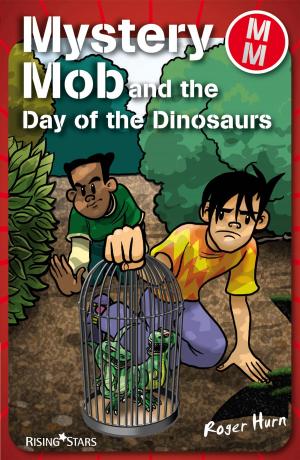 Cover of the book Mystery Mob and the Day of the Dinosaurs by Roger Hurn